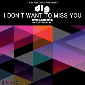 D.L.G. - I Don't Want to Miss You (Marco Valery Dub Mix)