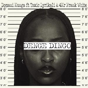 Denge Dingo (feat. Toxic Lyrikali & 4Mr Frank White) [Explicit]