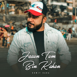 Jaaun Tum Bin Kahan