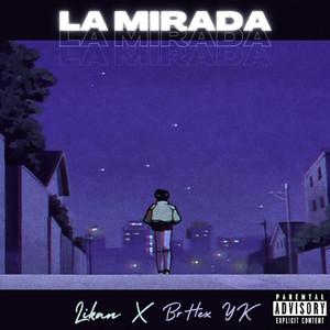 La Mirada (Explicit)