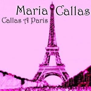 Callas A Paris