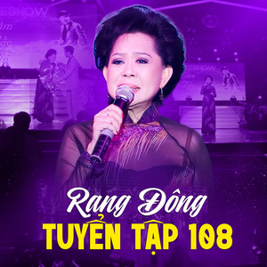 Rạng Đông Tuyển Tập 108