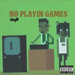 No Playin Games (Explicit)