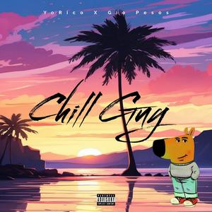 Chill Guy (feat. Gio Pesos) (Explicit)