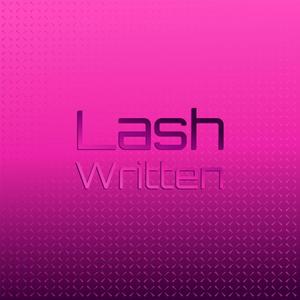 Lash Written