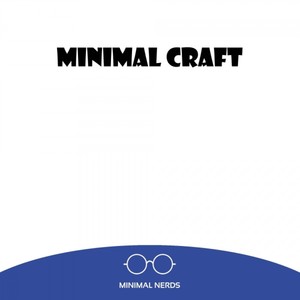 Minimal Craft