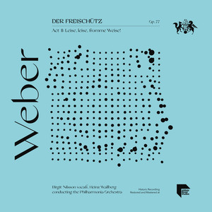 Der Freischütz, Op. 77, Act II - Leise, leise, fromme Weise!