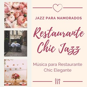 Restaurante Chic Jazz: Música para Restaurante Chic Elegante, 5 Estrelas Jazz para Namorados