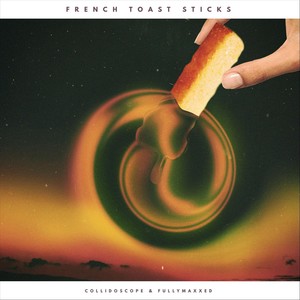 French Toast Sticks (feat. Fullymaxxed)