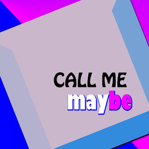 Call Me Maybe