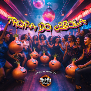 Tropa do Cebola (Explicit)