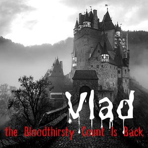 Vlad, the Bloodthirsty Count Is Back: Dark Night Vampire Creepy Inspirational Music for Halloween