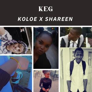 Keg (feat. Koloe & Shareen)