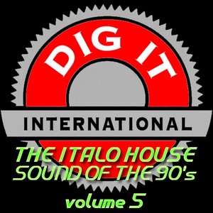 The Italo House Sound of the 90's, Vol. 5 (Best of Dig-it International)