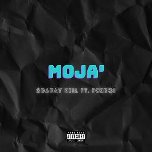 MOJA' (feat. FckBoi) [Explicit]