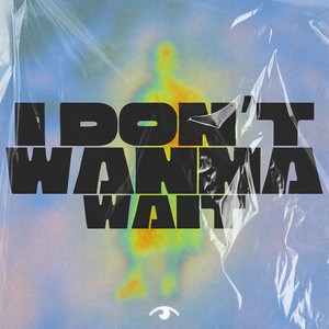 I Don't Wanna Wait (Extended Mix)