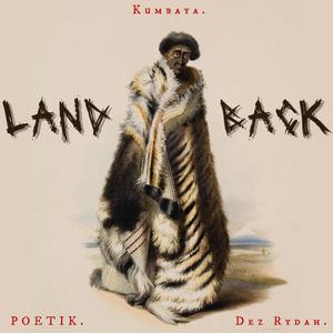 LAND BACK (feat. POETIK, Dez Rydah & Āmua)