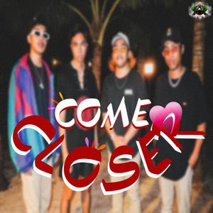 Come Closer (feat. Geee, Aporex & Hermanos)