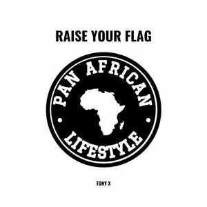 Raise Your Flag (feat. Tony X)