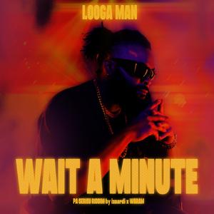 WAIT A MINUTE (Explicit)