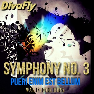 Symphony No. 3 (Pueri enum est bellum) War is for boys