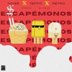 Escapémonos - Noise (feat. Retrogwap & Teffo Alva)