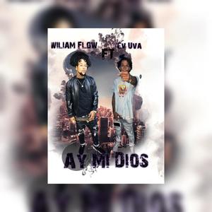 Ay Mi Dios (feat. Wiliam Flow) (Explicit)