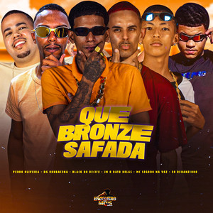 QUE BRONZE SAFADA (Explicit)