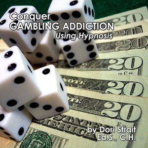 Conquer Gambling Addiction, Using Hypnosis, Pt. 2