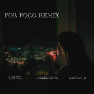 POR POCO (feat. Jxrrell LaVxz & Gautier 187) (REMIX|Explicit)