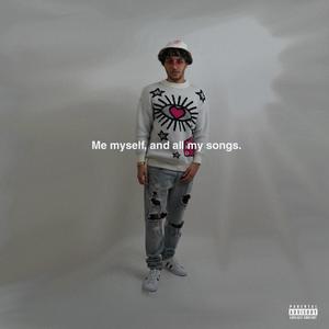 Me myself, and all my songs (Explicit)