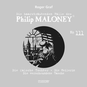 Die haarsträubenden Fälle des Philip Maloney, Vol. 111