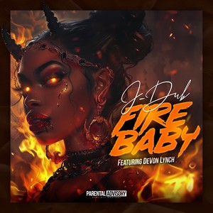 Fire Baby (Explicit)