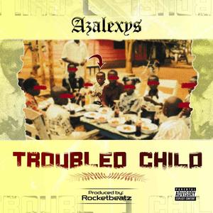 TROUBLED CHILD (Explicit)