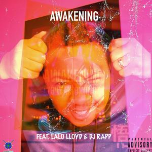 Awakening(feat. Lalo Lloyd & DJ Rapp) (Explicit)