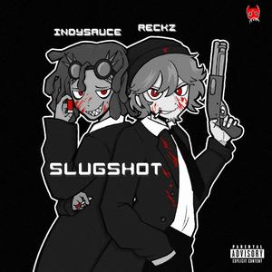 SLUGSH0T (feat. INDYSAUCE) (Explicit)