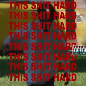 THIS **** HARD (Explicit)