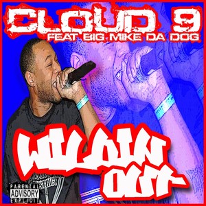 Wildin Out (feat. Big Mike Da Dog) [Explicit]