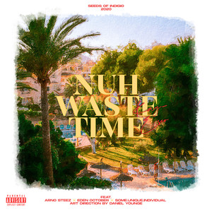 Nuh Waste Time (Explicit)