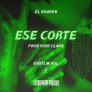 ESE CORTE (feat. KIDD CLARK) (Explicit)