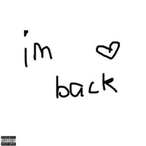 IM BACK! (Explicit)