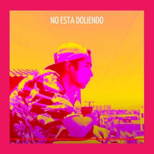 No Esta Doliendo (Explicit)