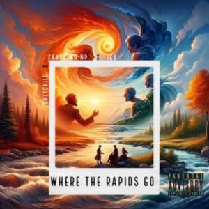 Where the Rapids go (feat. IGB & OnlyChild) [Explicit]