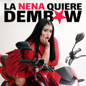 La Nena Quiere Dembow (Explicit)