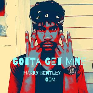 GOTTA GET MINE (Explicit)