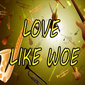 Love like woe