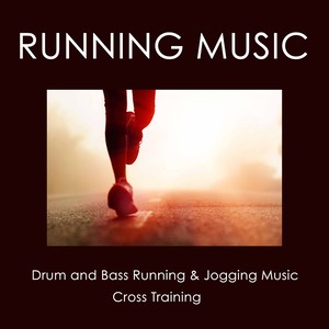 Running Music: Drum and Bass Running & Jogging Music, Cross Training