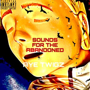 Sounds for the abandoned (Explicit)