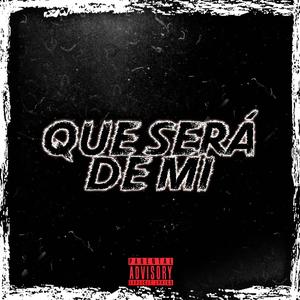 Que Sera De Mi (Explicit)