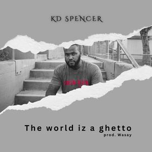 The World Iz A Ghetto